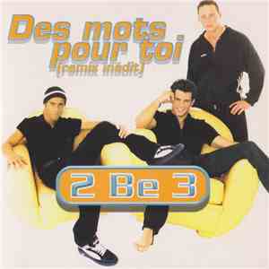 2 Be 3 - Des Mots Pour Toi (Remix Inédit) download free