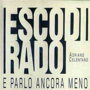 Adriano Celentano - Esco Di Rado (E Parlo Ancora Meno) download free