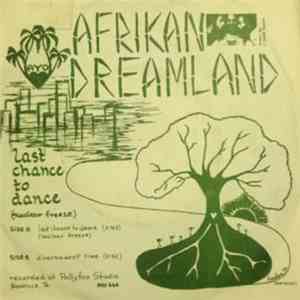 Afrikan Dreamland - Last Chance To Dance download free