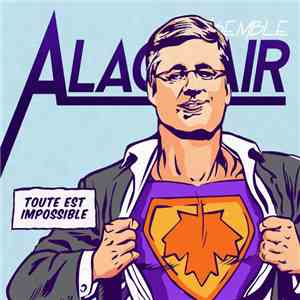 Alaclair Ensemble - TOUTE EST IMPOSSIBLE download free