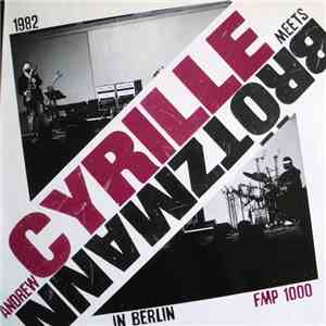 Andrew Cyrille Meets Brötzmann - Andrew Cyrille Meets Brötzmann In Berlin download free