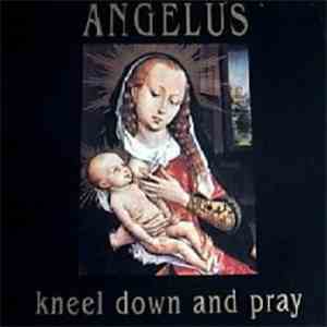 Angelus  - Kneel Down And Pray download free
