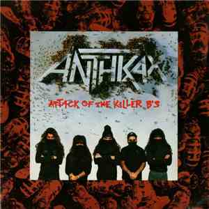Anthrax - Attack Of The Killer B's download free