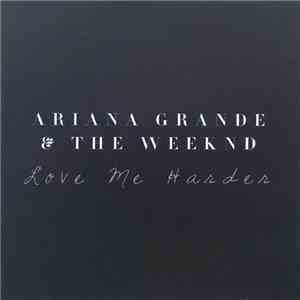 Ariana Grande & The Weeknd - Love Me Harder download free