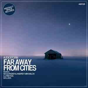 AudioStorm - Far Away From Cities download free