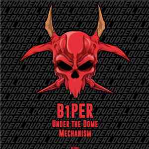 B1per - Under The Dome / Mechanism download free