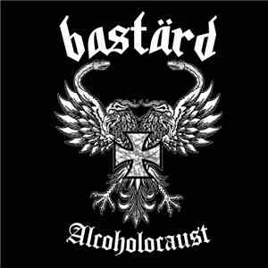Bastärd - Alcoholocaust download free