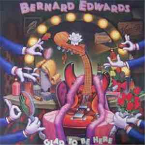 Bernard Edwards - Glad To Be Here download free