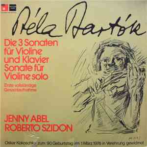 Béla Bartók - Jenny Abel / Roberto Szidon - Die 3 Sonaten Für Violine Und Klavier / Sonate Für Violine Solo download free