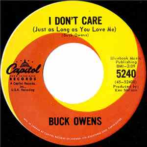 Buck Owens - I Don't Care (Just As Long As You Love Me) / Don't Let Her Know download free
