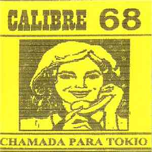Calibre 68 - Chamada Para Tokio download free