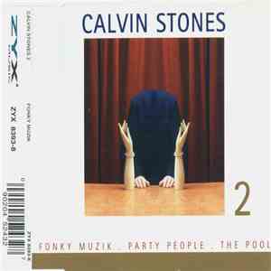 Calvin Stones 2 - Fonky Music . Party People . The Pool download free