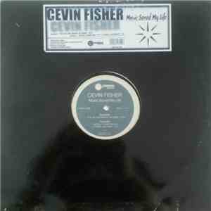 Cevin Fisher - Music Saved My Life download free