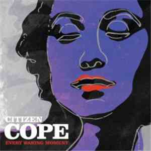 Citizen Cope - Every Waking Moment download free