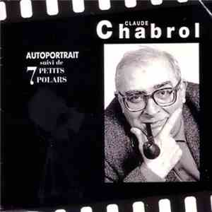 Claude Chabrol - Autoportrait Suivi De 7 Petits Polars download free