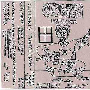 Clitoris Trafficker - Semen Soup download free
