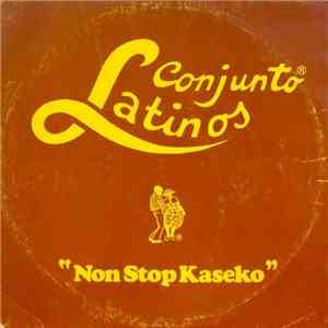 Conjunto Latinos - Non Stop Kaseko download free