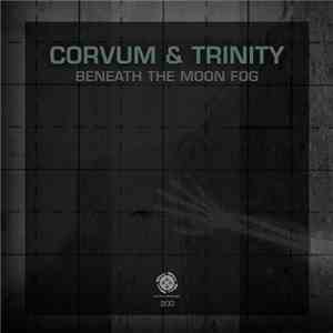 Corvum & Trinity  - Beneath The Moon Fog download free