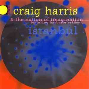 Craig Harris  & The Nation Of Imagination Featuring Barbaros Erköse - İstanbul download free