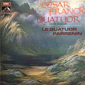César Franck, Le Quatuor Parrenin - Quatuor En Ré Majeur download free