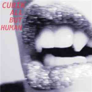 Cubik  - All But Human download free
