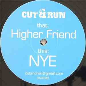 Cut & Run  - Higher Friend / NYE download free
