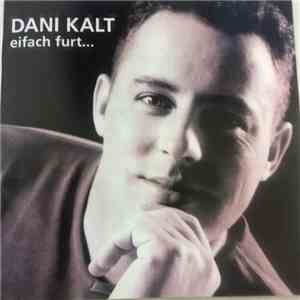 Dani Kalt - eifach furt... download free