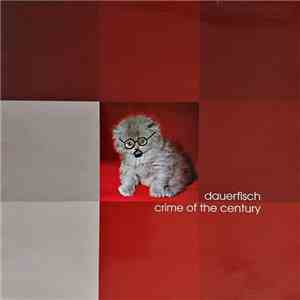 Dauerfisch - Crime Of The Century download free