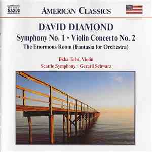 David Diamond , Seattle Symphony, Ilkka Talvi, Gerard Schwarz - Symphony No. 1 / Violin Concerto No. 2 / The Enormous Room download free