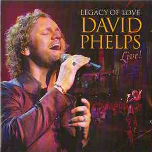 David Phelps  - Legacy Of Love download free