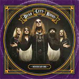 Dead City Ruins - Never Say Die download free