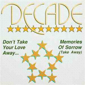 Decade  - Don't Take Your Love Away download free
