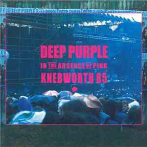 Deep Purple - In The Absence Of Pink Knebworth 85 download free