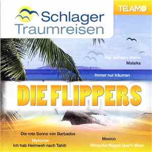 Die Flippers - Schlager Traumreisen download free