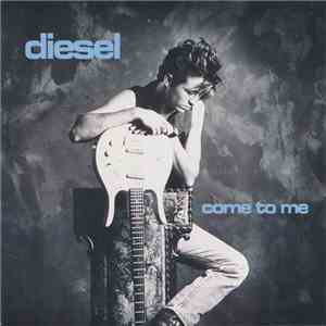 Diesel  - Come To Me download free