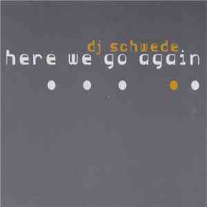 DJ Schwede - Here We Go Again download free
