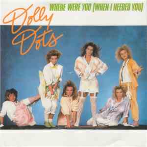 Dolly Dots - Where Were You (When I Needed You) download free