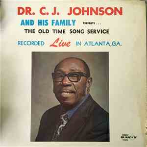 Dr. C. J. Johnson - The Old Time Song Service download free
