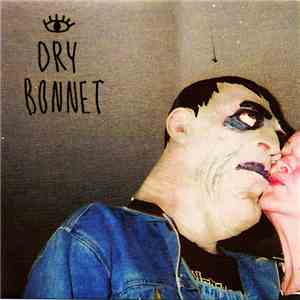 Dry Bonnet - Hey You / Do It Clean download free