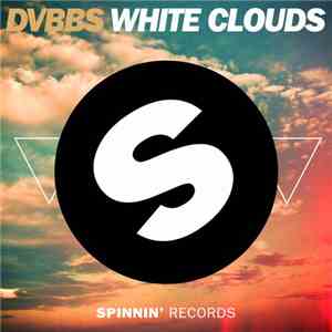 DVBBS - White Clouds download free