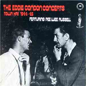 Eddie Condon Featuring Pee Wee Russell - The Eddie Condon Concerts, Town Hall 1944-45 download free
