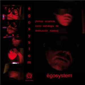 Egosystem - Armas Acústicas Como Estrategia De Destrucción Masiva download free