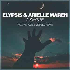 Elypsis & Arielle Maren - Always Be download free