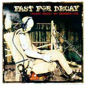 Fast For Decay - Talkin' About My Generation download free