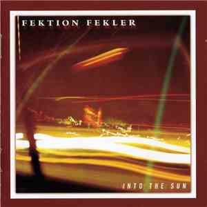 Fektion Fekler - Into The Sun download free