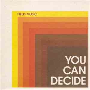 Field Music - You Can Decide download free