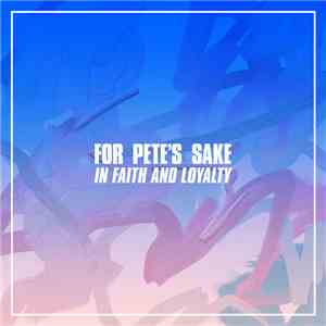 For Pete's Sake  - In Faith And Loyalty download free