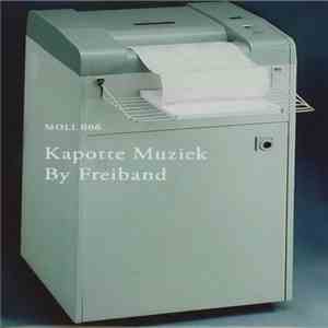 Freiband - Kapotte Muziek By Freiband download free