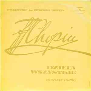 Fryderyk Chopin - Towarzystvo Im. Fryderyka Chopina - Dzieła Wszystkie (Complete Works) download free