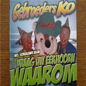 Gebroeders Ko - Vraag Uw Eekhoorn Waarom download free